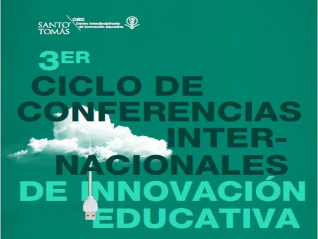 Centro Interdisciplinario de Innovación Educativa (CIED) UST lanza nuevo ciclo de conferencias de Innovación Educativa con especialistas nacionales e internacionales