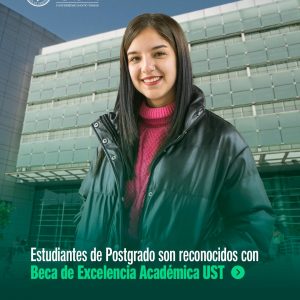 Estudiantes de Postgrado UST son reconocidos con Beca de Excelencia Académica