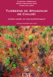 Turberas de Sphagnum de Chiloé: ¿cómo hacer un uso sustentable?